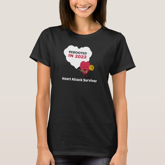 Rebooted in 2022 Heart Attack Survivor T-Shirt (Front)