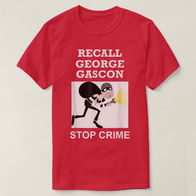 Recall George Gascon Stop Crime  T-Shirt (Design Front)