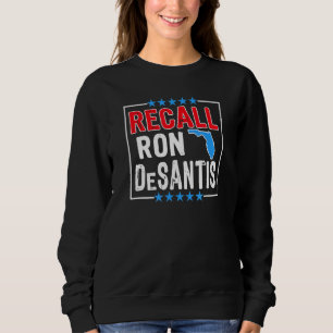 Recall Ron Desantis Anti Florida Governor Ron Desa Sweatshirt