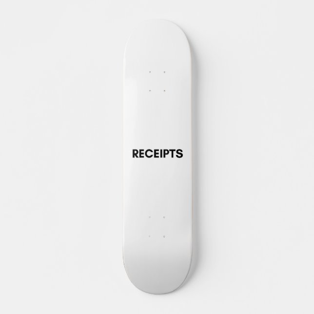 receipts skateboard (Front)