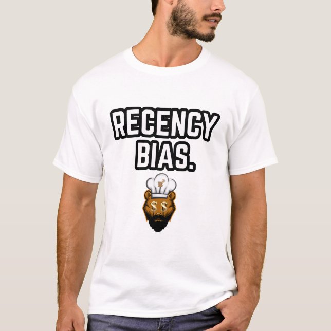 Recency Bias T-Shirt (Front)