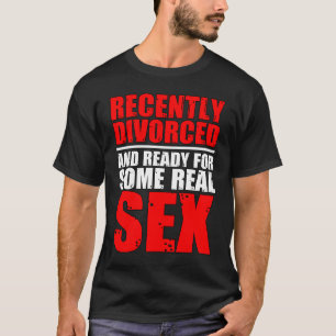 Recently Divorced Divorce Quote  Party T-Shirt