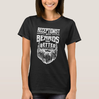 Receptionist with Beards are Better Front Desk Off T-Shirt