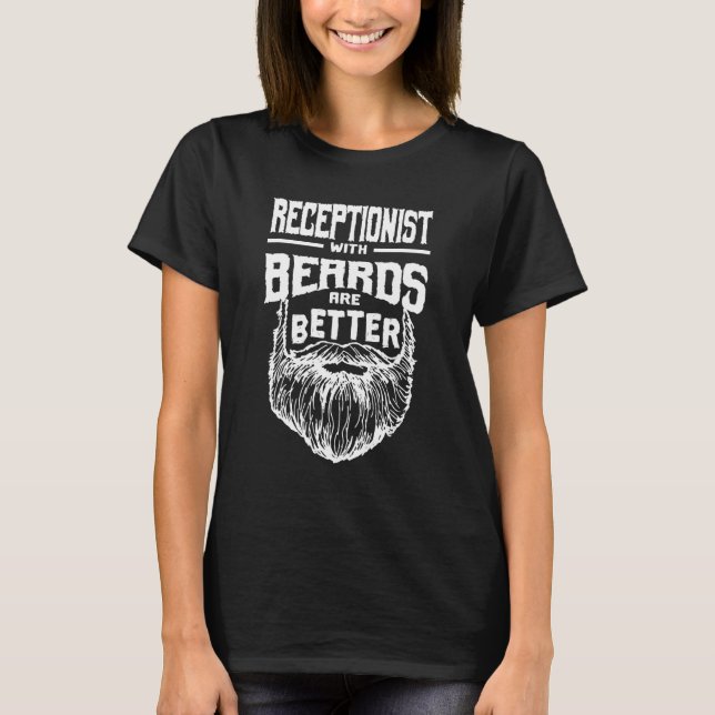 Receptionist with Beards are Better Front Desk Off T-Shirt (Front)