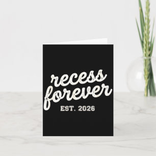 Recess Forever Est 2026 Teacher Retirement School Card