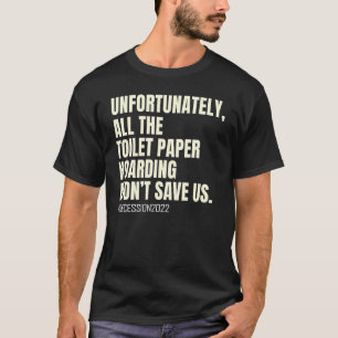 Recession 2022 2023   Men Women T-Shirt