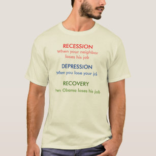 Recession, Depression, Recovery T-Shirt