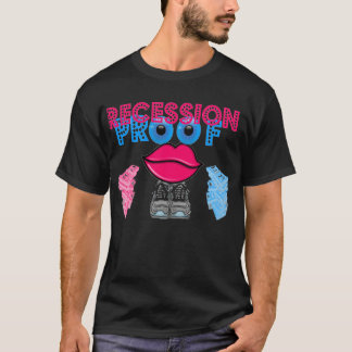 Recession Proof T-Shirt