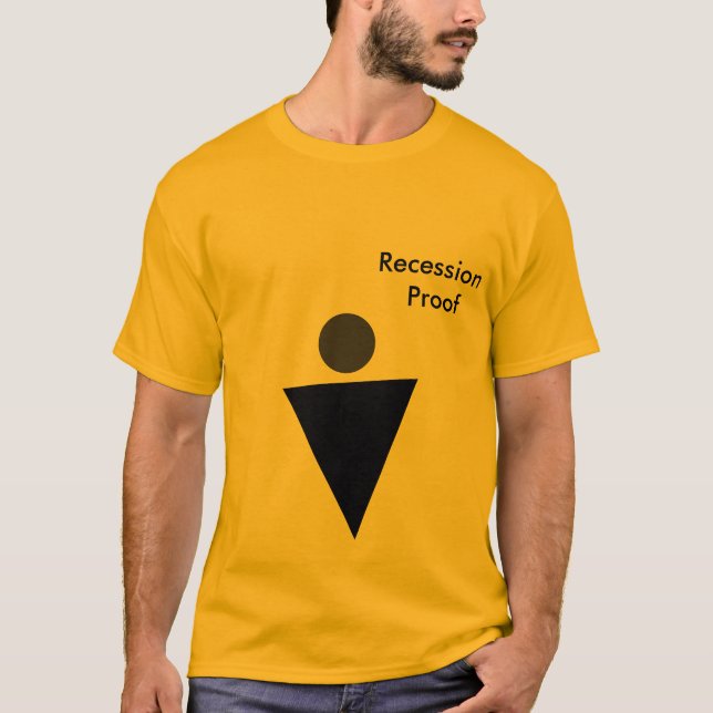 Recession Proof T-Shirt (Front)