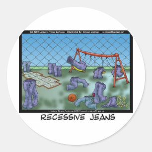 Recessive Jeans Funny Gifts Tees & Collectibles Classic Round Sticker