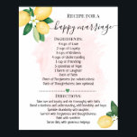 Recipe for a Happy Marriage Lemon Pink Shower Gift Poster<br><div class="desc">Click on "Edit design" to personalise or modify the layout (change wording,  font colour,  font style).
** Please see the full collection for matching invitations,  bridal shower games,  tags,  and signs available**</div>