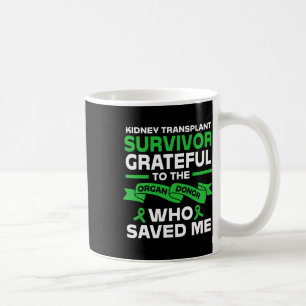 Recipient Kidney Transplant Survivor  Coffee Mug