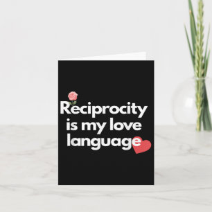Reciprocity Is My Love Language Flower Red Heart  Card