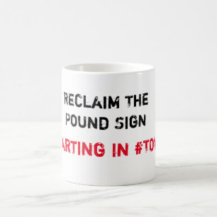Reclaim The Pound Sign Starting in #TOWN Coffee Mug