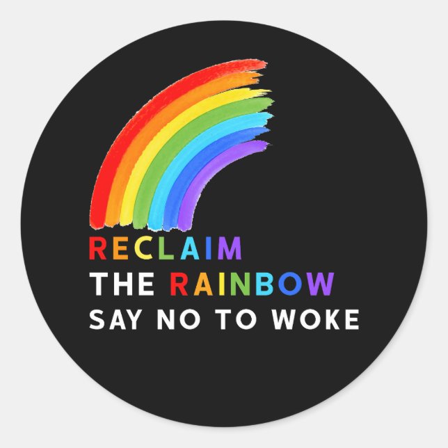 Reclaim The Rainbow Say No To Woke Lgbt Gay Les Tr Classic Round Sticker (Front)