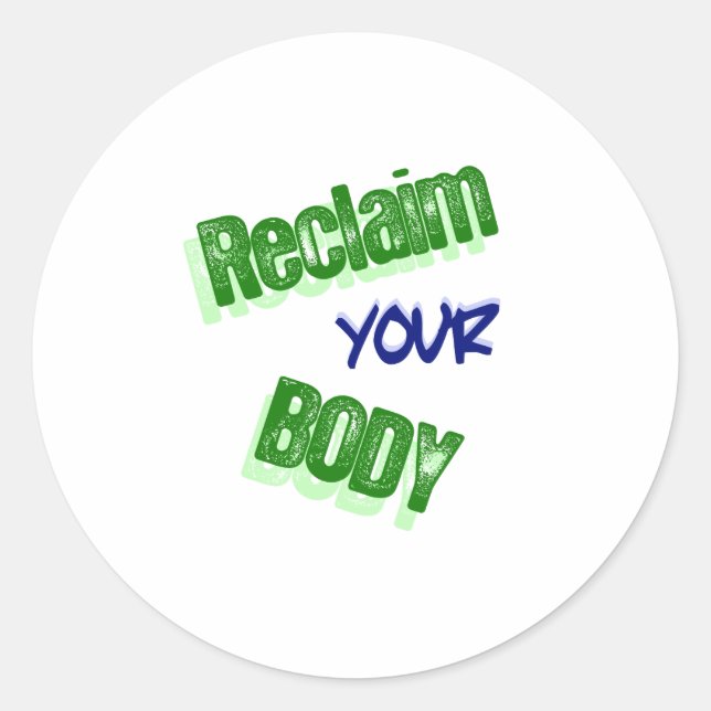 Reclaim Your Body Classic Round Sticker (Front)