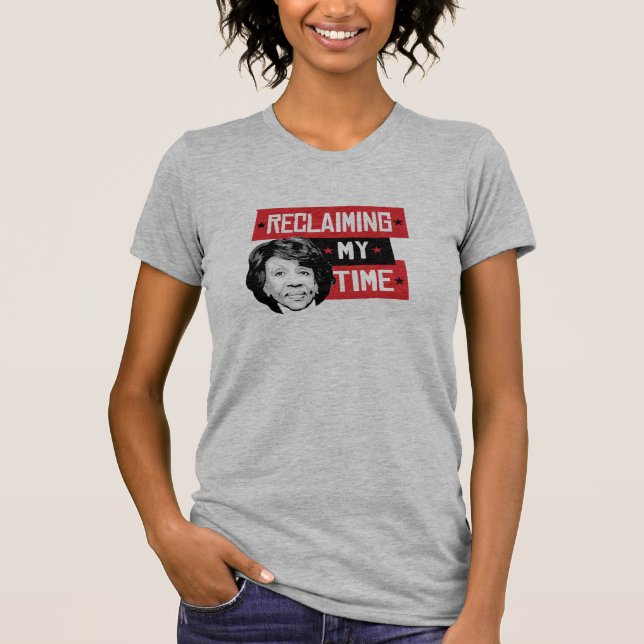 Reclaming My Time - Maxine Waters - T-Shirt (Front)