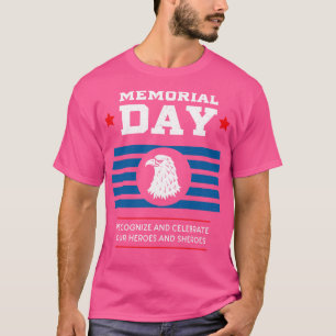Recognise and Celebrate Our Heroes Memorial Day Gi T-Shirt