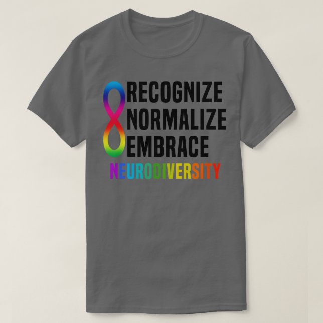 Recognise Normalise Embrace Neurodiversity7 T-Shirt (Design Front)