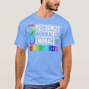 Recognise Normalise Embrace Neurodiversity ADHD Aw T-Shirt