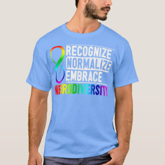 Recognise Normalise Embrace Neurodiversity ADHD Aw T-Shirt