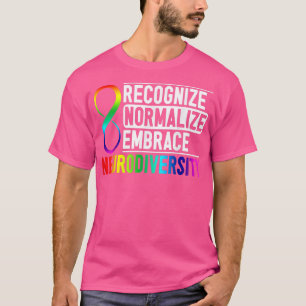 Recognise Normalise Embrace Neurodiversity ADHD Aw T-Shirt