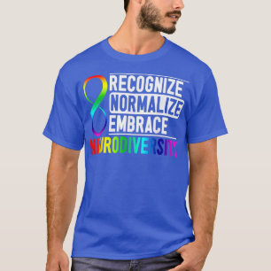 Recognise Normalise Embrace Neurodiversity ADHD Aw T-Shirt