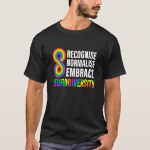 Recognise Normalise Embrace Neurodiversity Apparel T-Shirt