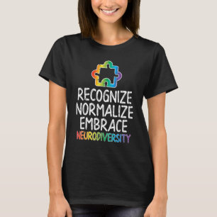 Recognise Normalise Embrace Neurodiversity Autism T-Shirt