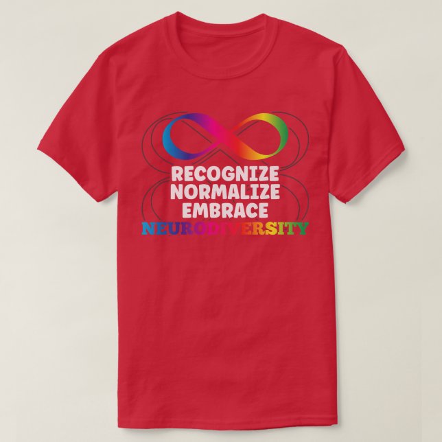 Recognize Normalize Embrace Neurodiversity ADHD Aw T-Shirt (Design Front)