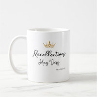 Recollections May Vary Quote Queen E Gold Crown 