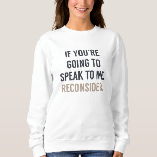 Reconsider Sweatshirt