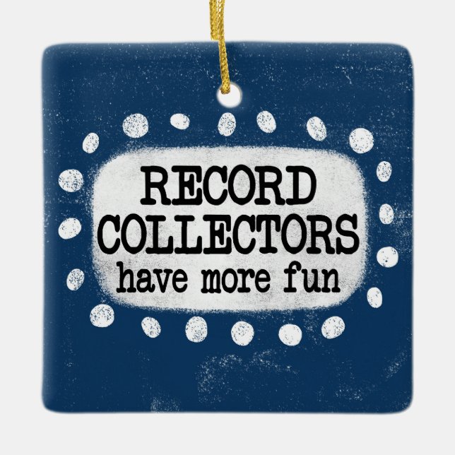 Record Collectors Have More Fun Ornament (Front)