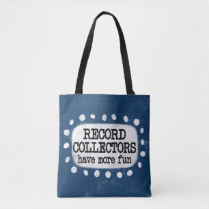 Record Collectors Have More Fun Tote Bag