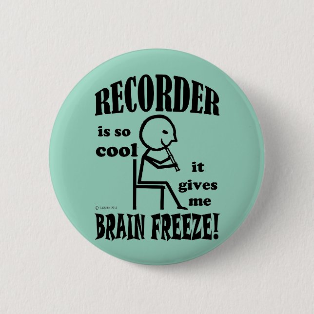 Recorder, Brain Freeze 6 Cm Round Badge (Front)
