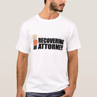 "Recovering Attorney" Apparel for Women T-Shirt