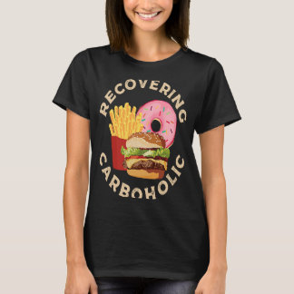 Recovering Carboholic T-Shirt
