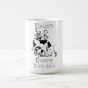 Recovering Dairy-aholic Coffee Mug