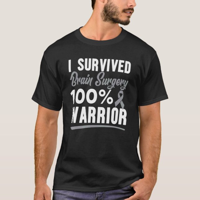 Recovering From Surgery   I Survived Brain Surgery T-Shirt (Front)