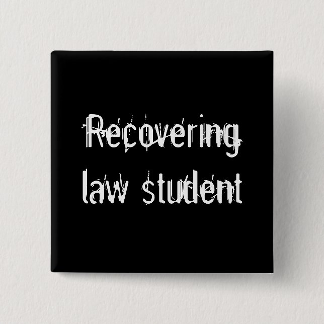 Recovering law student - Button (Front)