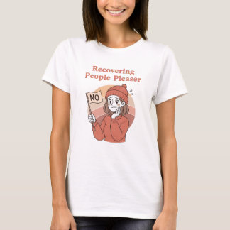 Recovering People Pleaser Funny Mental Health Art T-Shirt