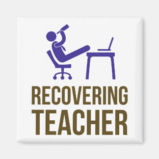 Recovering Teacher Magnet