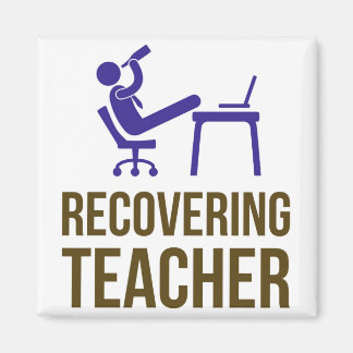 Recovering Teacher Magnet