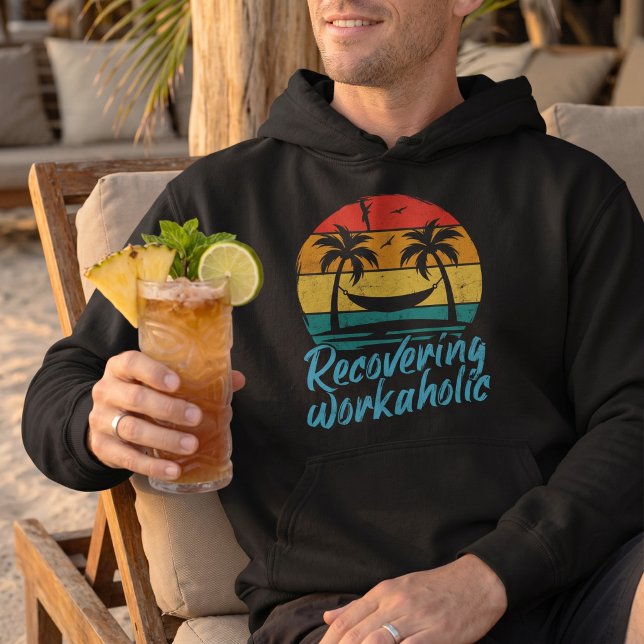Recovering Workaholic | Fun Vacation Hoodie (Creator Uploaded)