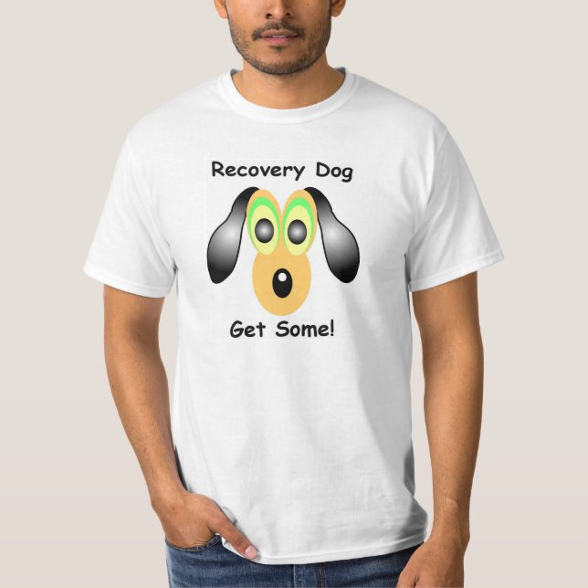 Recovery Dog T-Shirt (Front)