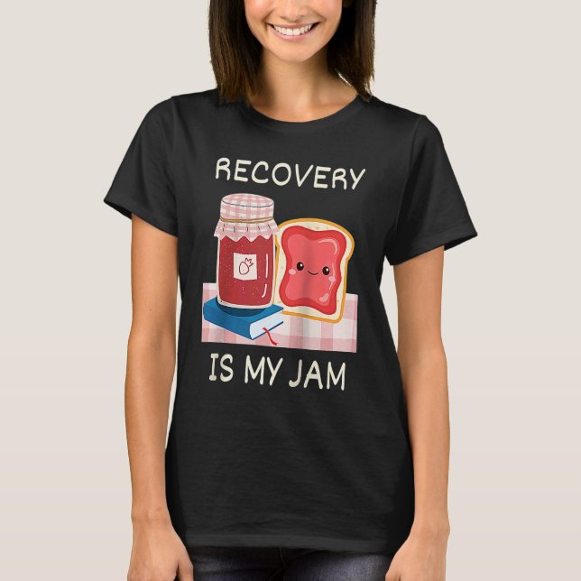 Recovery Is My Jam Sober Anniversary Pun AA NA One T-Shirt (Front)