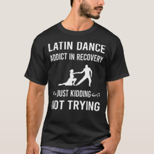 Recovery Latin Dance T-Shirt