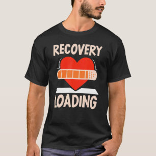 Recovery Loading Survivor Patient Surgery Recover T-Shirt