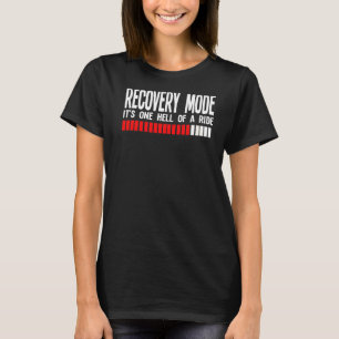 Recovery Mode It's One Hell Of A Ride Surger Medic T-Shirt