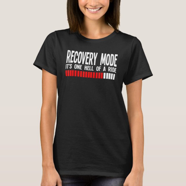 Recovery Mode It's One Hell Of A Ride Surger Medic T-Shirt (Front)